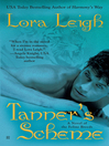 Click here to view title details for Tanner's Scheme by Lora Leigh