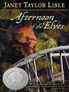 Afternoon of the Elves by Janet Taylor Lisle