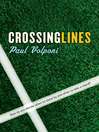 Click here to view title details for Crossing Lines by Paul Volponi