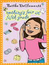 Click here to view title details for Nothing's Fair in Fifth Grade by Barthe Declements