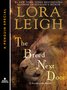 Click here to view title details for The Breed Next Door by Lora Leigh