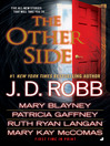 Click here to view title details for The Other Side by J. D. Robb