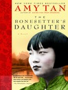 Click here to view title details for The Bonesetter's Daughter by Amy Tan