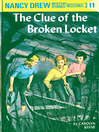 The Clue of the Broken Locket: Nancy Drew Mystery Series, Book 11