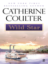 Click here to view title details for Wild Star by Catherine Coulter