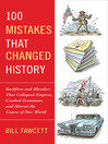 Click here to view title details for 100 Mistakes that Changed History by Bill Fawcett