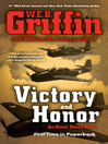 Click here to view title details for Victory and Honor by W. E. B. Griffin