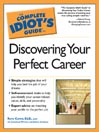 The Complete Idiot's Guide to Discovering Your Perfect Career