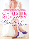 Click here to view title details for Crush on You by Christie Ridgway