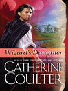 Click here to view title details for Wizard's Daughter by Catherine Coulter