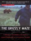 Click here to view title details for The Grizzly Maze by Nick Jans