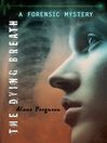 Click here to view title details for The Dying Breath by Alane Ferguson
