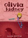 Olivia Kidney and the Secret Beneath the City: Olivia Kidney Series, Book 3