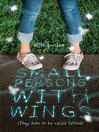 Click here to view title details for Small Persons With Wings by Ellen Booraem