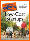 The Complete Idiot's Guide to Low-Cost Startups