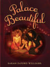 Click here to view title details for Palace Beautiful by Sarah Williams
