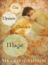 Click here to view title details for The Dream-Maker's Magic by Sharon Shinn