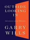 Click here to view title details for Outside Looking In by Garry Willis