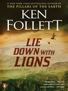 Click here to view title details for Lie Down with Lions by Ken Follett