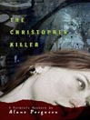 Click here to view title details for The Christopher Killer by Alane Ferguson