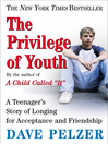 Click here to view title details for The Privilege of Youth by Dave Pelzer