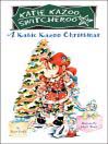 A Katie Kazoo Christmas