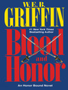Click here to view title details for Blood and Honor by W. E. B. Griffin