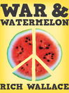 Click here to view title details for War and Watermelon by Rich Wallace