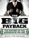 The Big Payback: The History of the Business of Hip-Hop