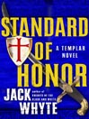 Click here to view title details for Standard of Honor by Jack Whyte