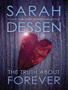 Click here to view title details for The Truth About Forever by Sarah Dessen
