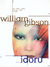 Click here to view title details for Idoru by William Gibson
