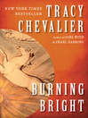 Click here to view title details for Burning Bright by Tracy Chevalier