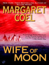 Click here to view title details for Wife of Moon by Margaret Coel