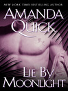 Click here to view title details for Lie by Moonlight by Amanda Quick