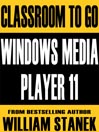Windows Media Player 11 Classroom-To-Go: Windows XP and Windows Vista Edition