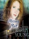 Click here to view title details for Missing Max by Karen Young