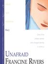 Unafraid: Mary