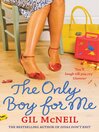 Click here to view title details for The Only Boy For Me by Gil McNeil
