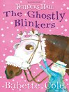 Click here to view title details for The Ghostly Blinkers by Babette Cole