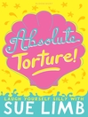 Click here to view title details for Girl, (Nearly) 16: Absolute Torture by Sue Limb