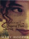 Click here to view title details for At the Sign of the Sugared Plum by Mary Hooper