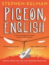 Click here to view title details for Pigeon English by Stephen Kelman