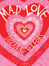 Click here to view title details for Mad Love by Suzanne Selfors