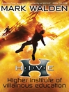 Click here to view title details for H. I. V. E.: Higher Institute of Villainous Education by Mark Walden