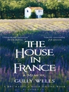 Click here to view title details for The House in France by Gully Wells