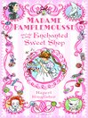 Madame Pamplemousse and the Enchanted Sweet Shop: Madame Pamplemousse Series, Book 3