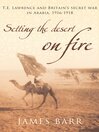 Click here to view title details for Setting the Desert on Fire by James Barr