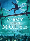 Click here to view title details for A Boy Called MOUSE by Penny Dolan