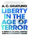 Click here to view title details for Liberty in the Age of Terror by A. C. Grayling